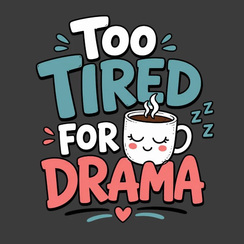Trop fatigué pour le Drama Tee