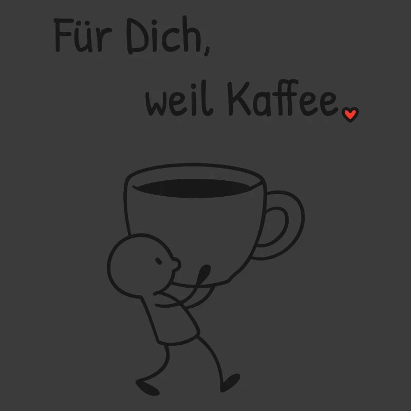 Für Dich weil Kaffee. Strichillustration mit Herz