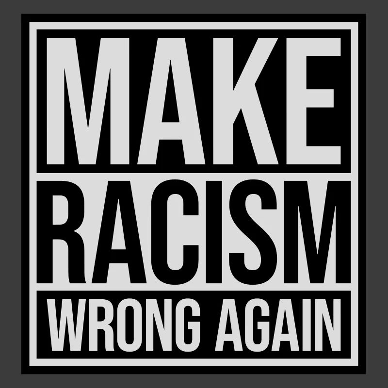 make racism wrong again