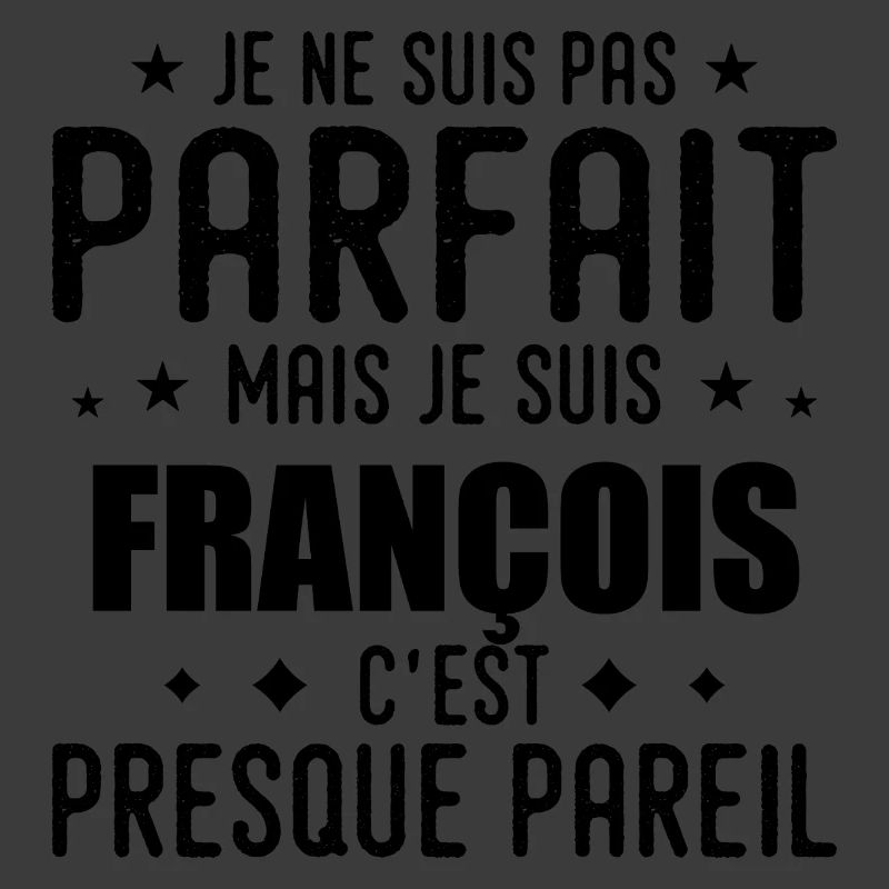 François: authentic, imperfect, top, perfection