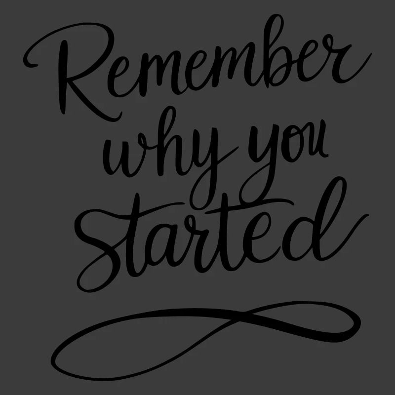 Typography: Remember why you started - Motivation
