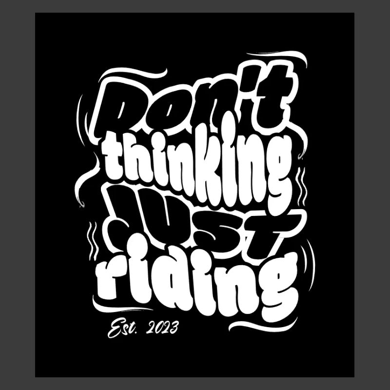 NE PENSEZ PAS SIMPLEMENT À ROULER