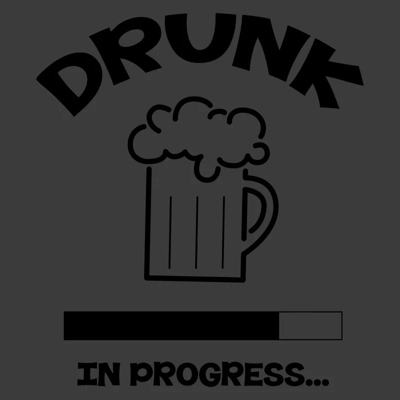 Drunk in Progress - alcool