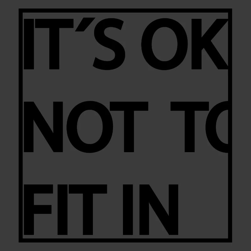 its_ok_not_to_fit_in_