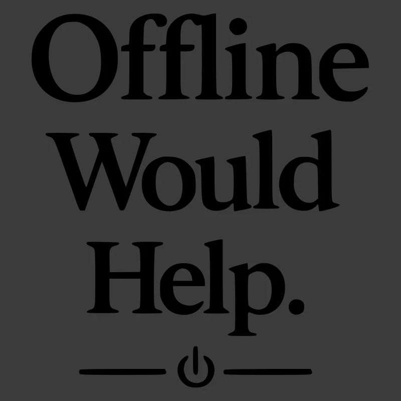 Offline Would Help