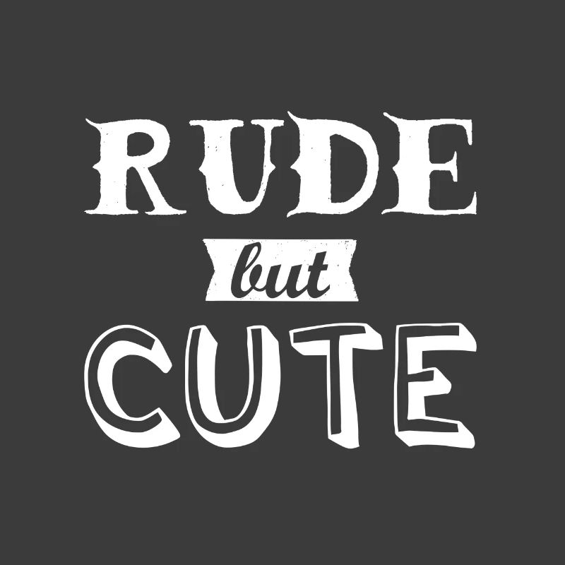 Rude but Cute