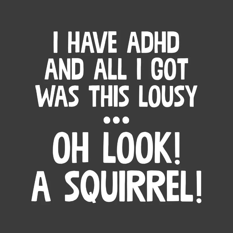I Have ADHD & All Got Was This Lousy