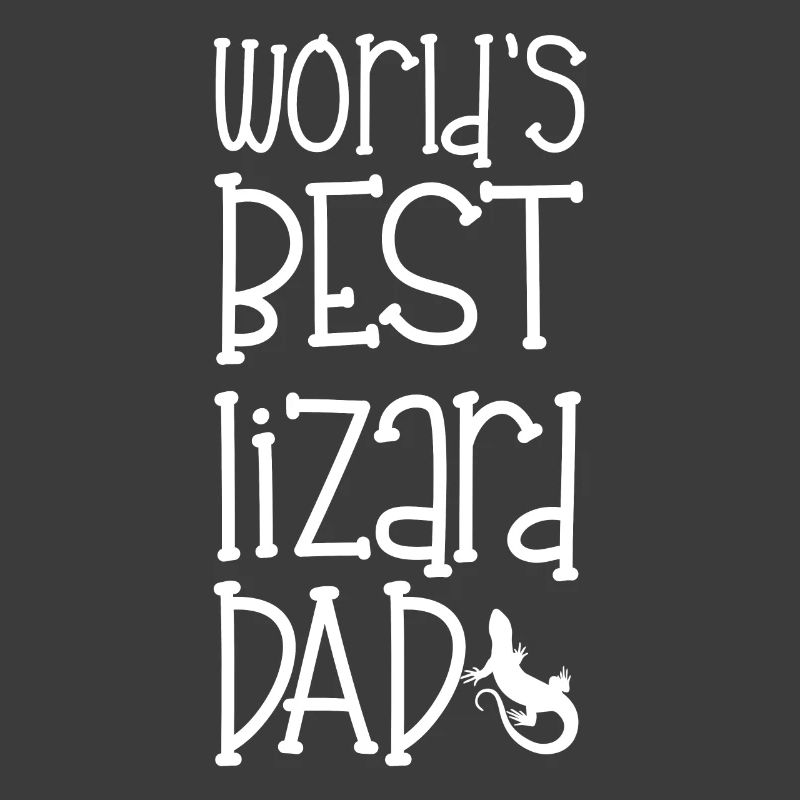 Lizard - Lizards - Lizard Owner - Dad - Gift