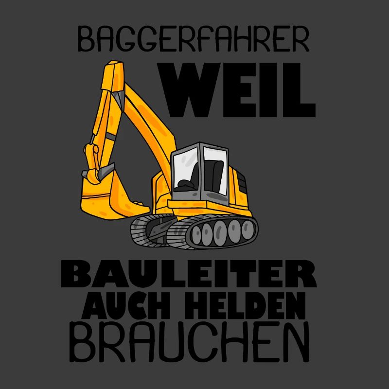 Bauleiter Held Baggerfahrer Spruch