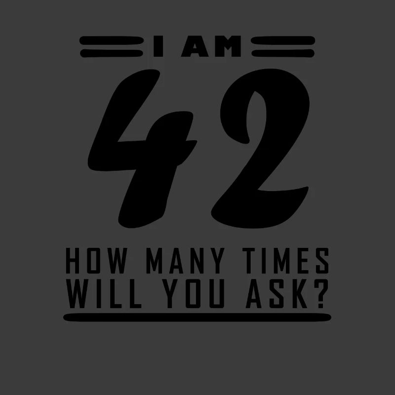 Ich bin 42 – 42. Geburtstag Geschenk