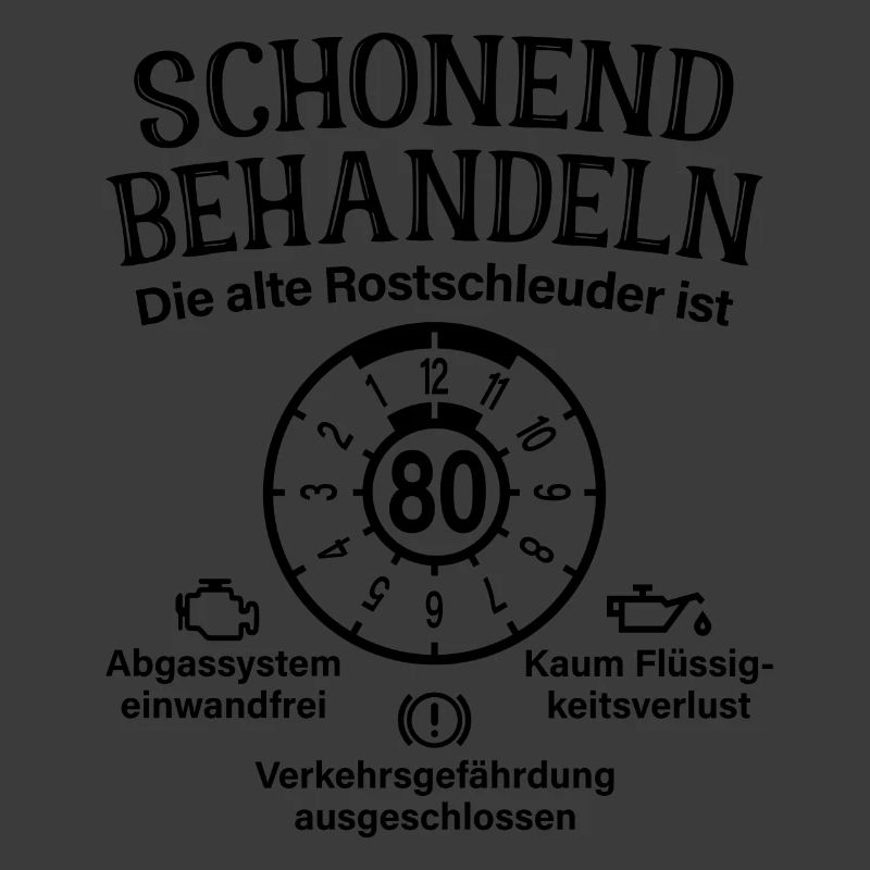 Schonend Behandeln 80. Geburtstag Rostschleuder 80