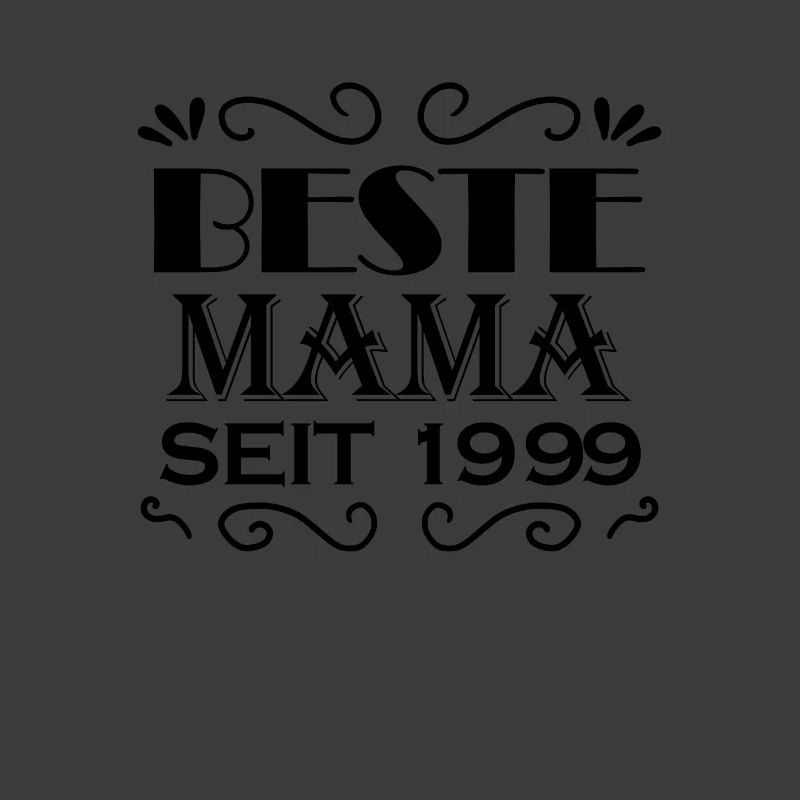 Beste Mama seit 1999 - Beste Mutter seit 1999
