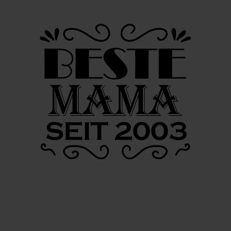 Beste Mama seit 2003 - Beste Mutter seit 2003