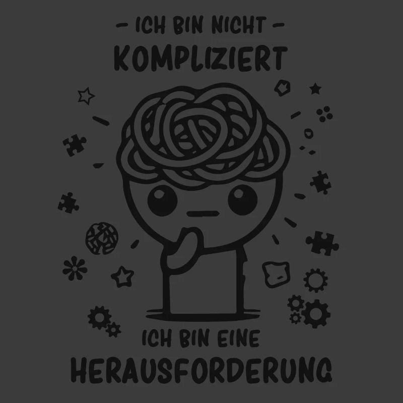 Bin nicht kompliziert - Bin eine Herausforderung