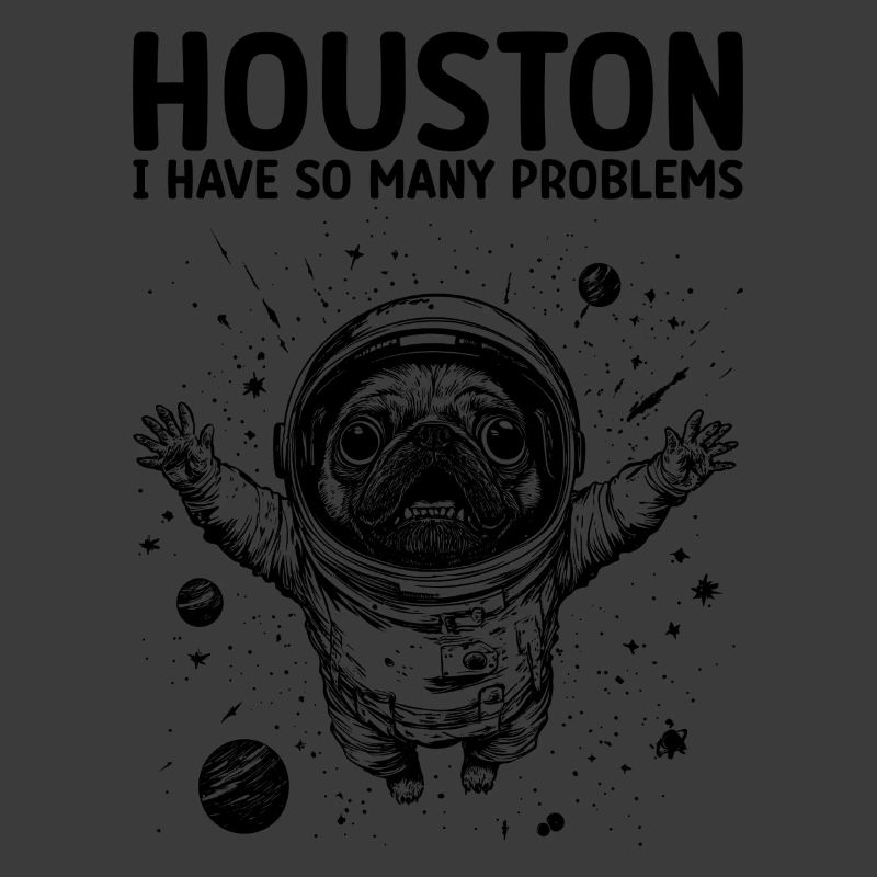 Houston I Have So Many Problems Mops Astronaut