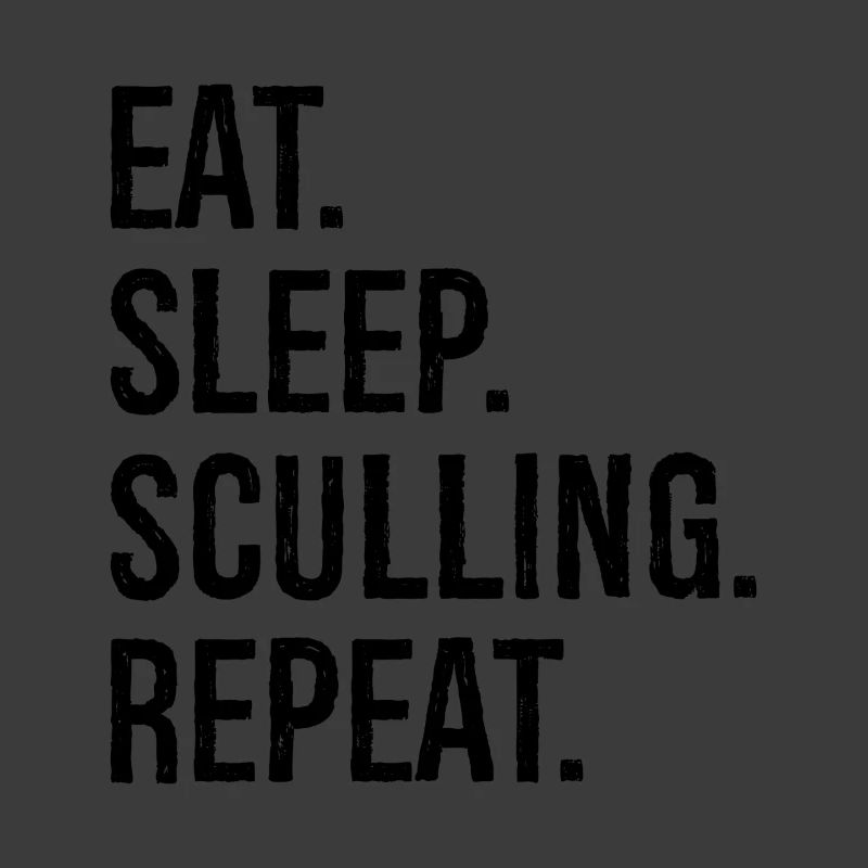Eat Sleep Sculling Repeat