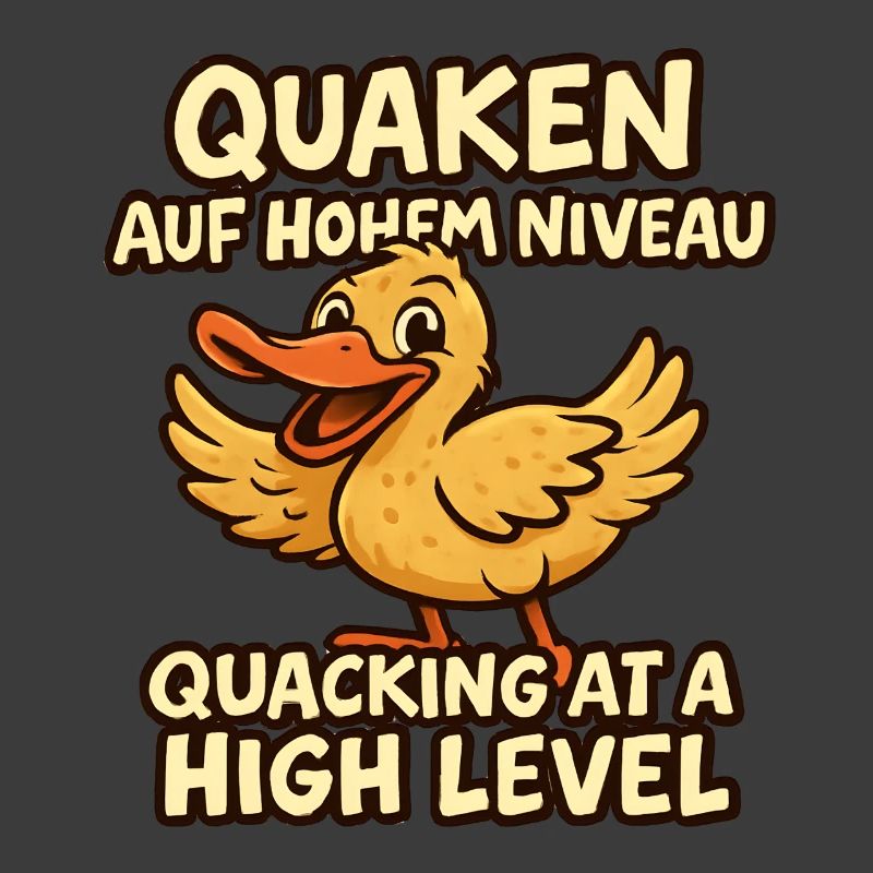 Quacking at a high level