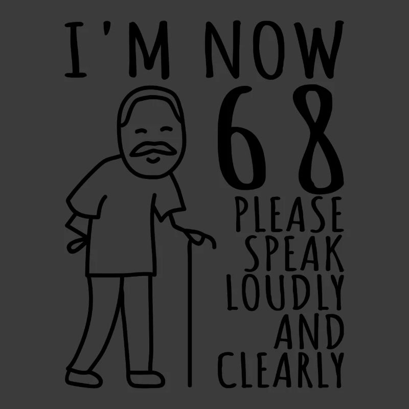 68th Birthday 68s 68th I am now 68 years old