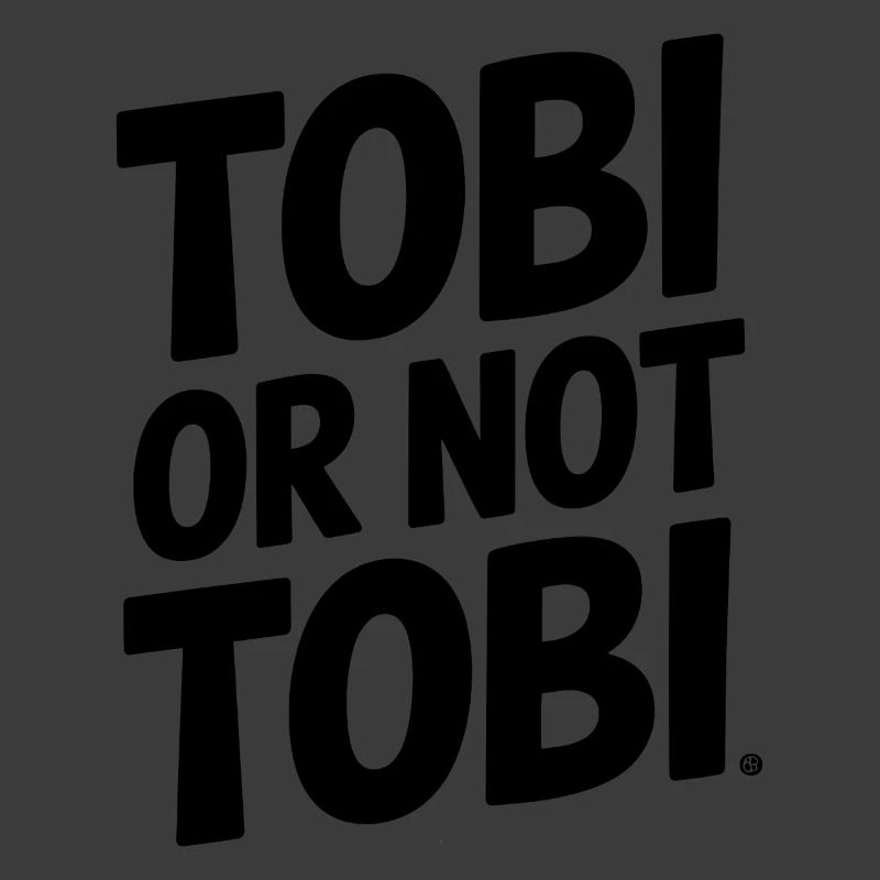 Tobi or not Tobi – That's the question