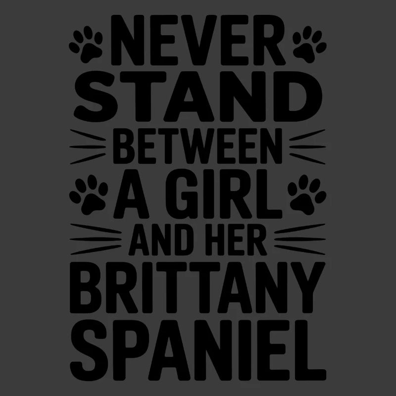 Brittany Spaniel Saying Brittany Spaniel Gift