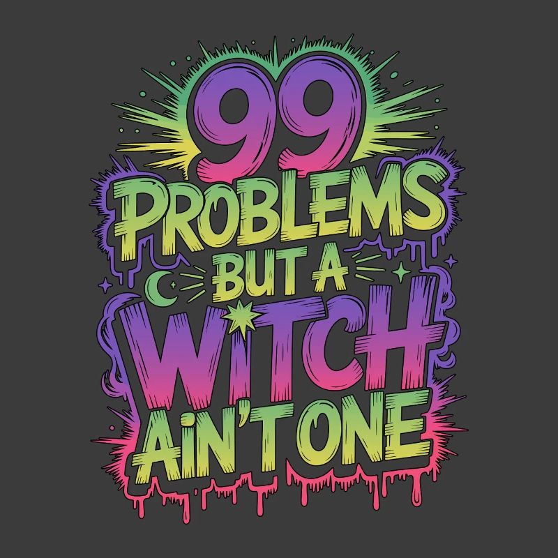 Witchcraft 99 Problems But Sorcery Spellcaster