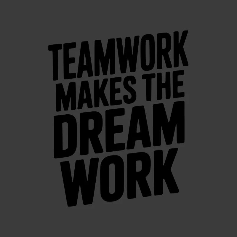Teamwork Makes the Dream Work