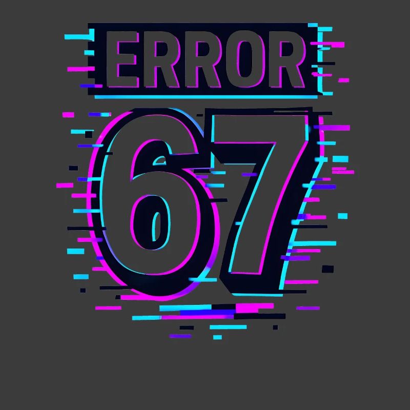 Error 67 Six Seven Glitch Cyber Meme Gift Idea
