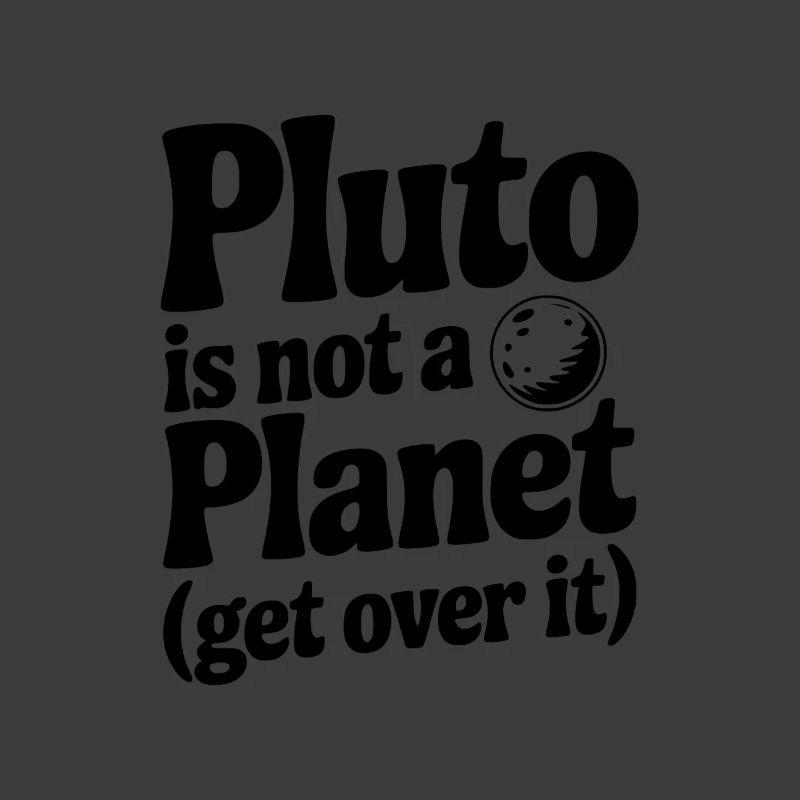 Pluto is not a Planet (Get Over it)