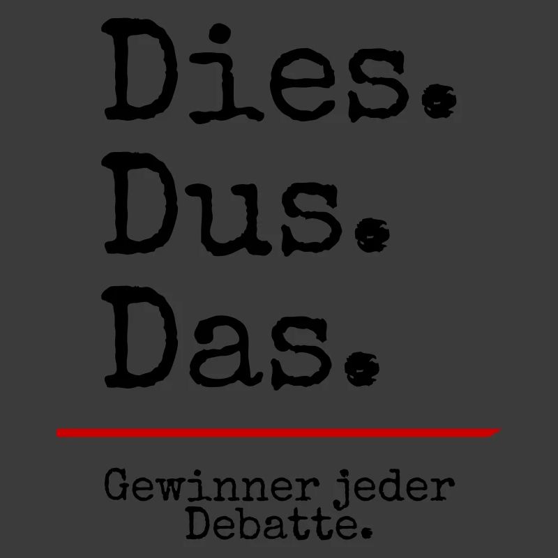 Dies Dus Das Debatte (weiß)