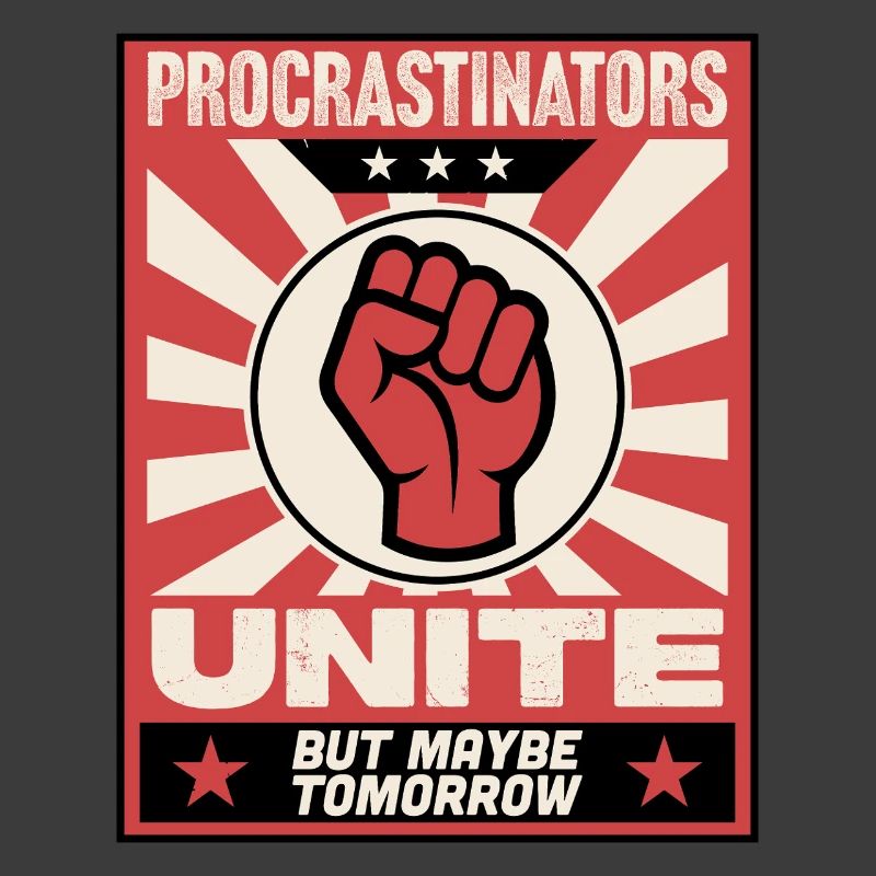 Procrastinators unite