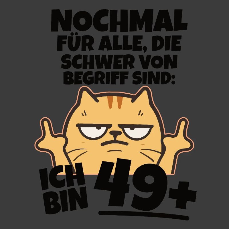 Ich bin 49 plus Mittelfinger