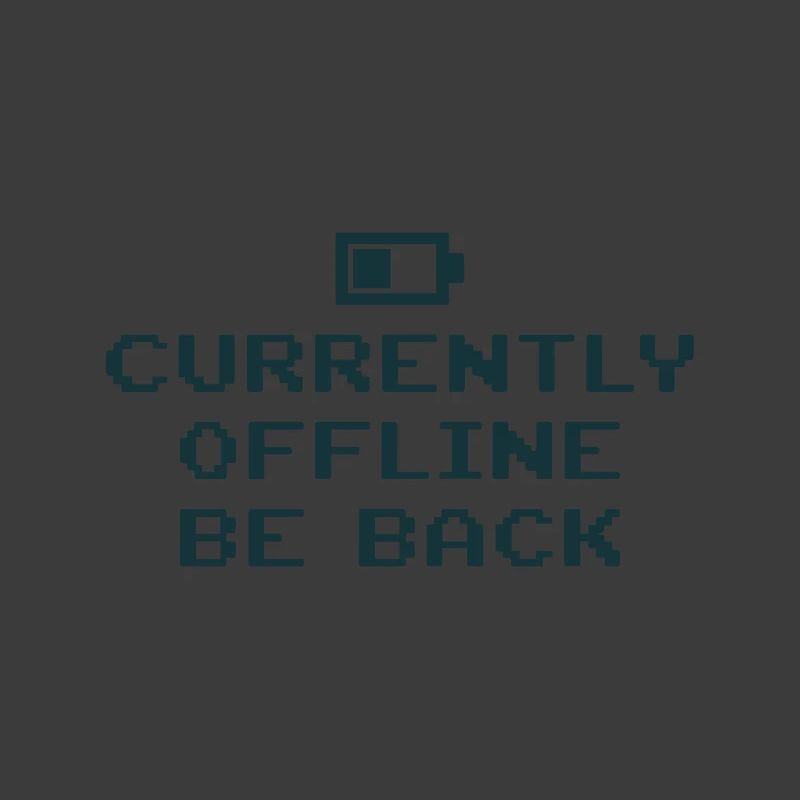 Currently Offline Be Back Battery Empty