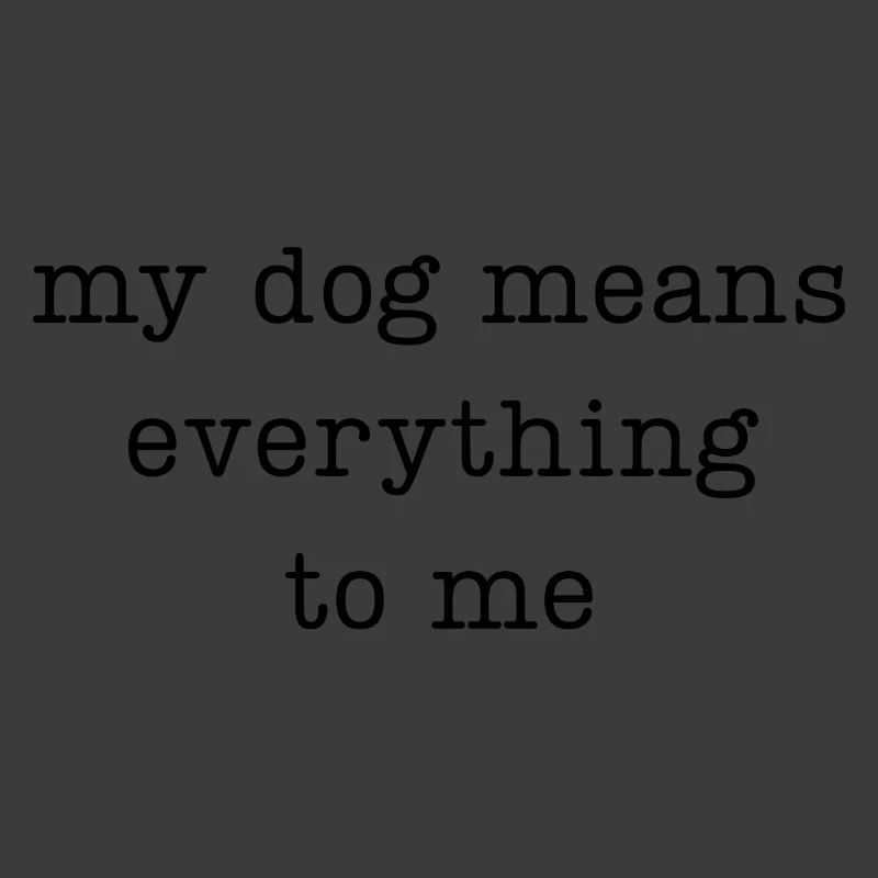 Mon chien compte tout pour moi