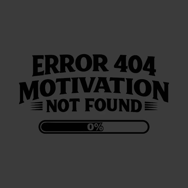 Error 404 Motivation not found Lustiger Spruch