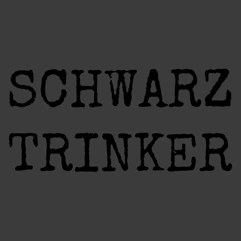 Schwarztrinker – Lustiges Kaffee Textdesign