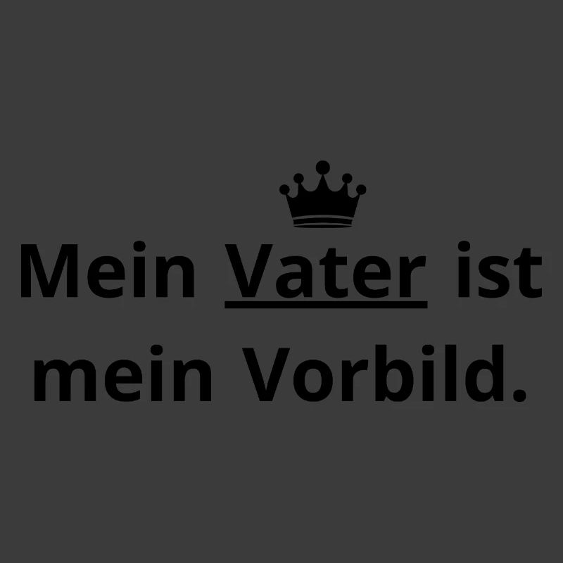 Papa Vorbild: Mein Held im Leben.