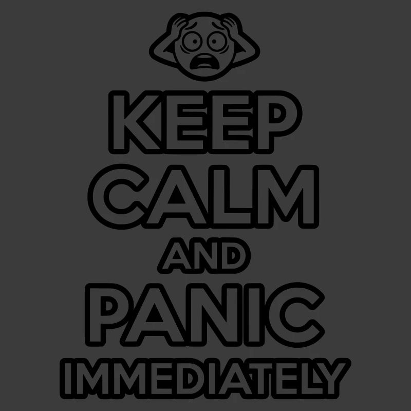 Panic Immediately - Funny Sarcastic Meme