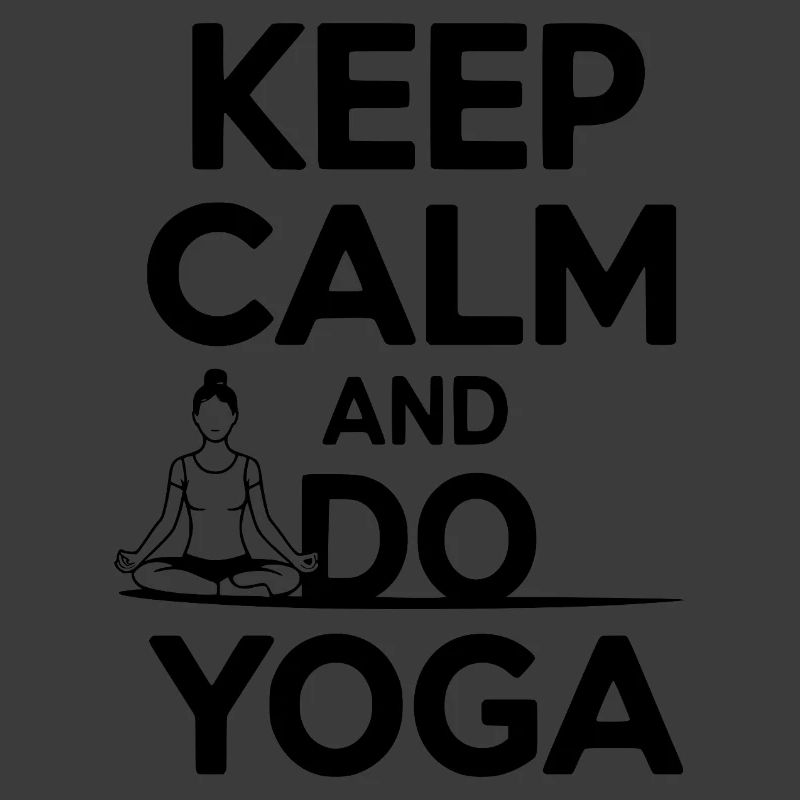 Keep Calm and Do Yoga