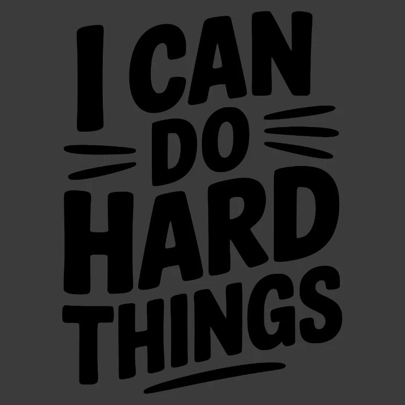I Can Do Hard Things