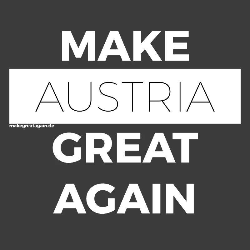MAKE AUSTRIA GREAT AGAIN white