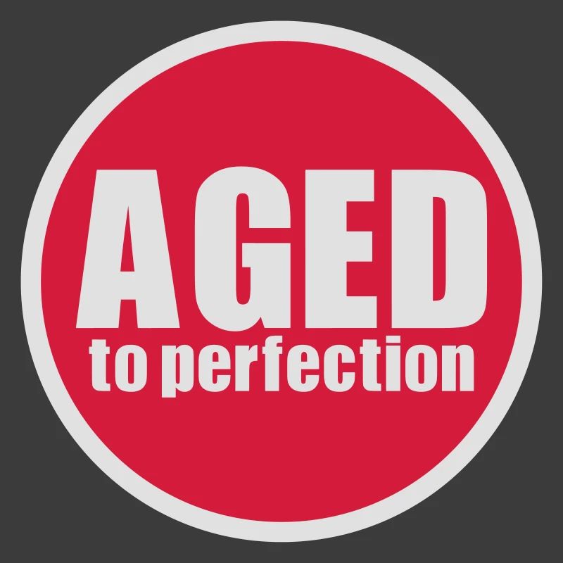 Aged to perfection
