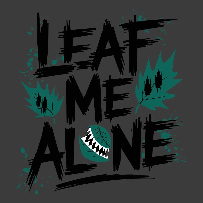 Leaf Me Alone