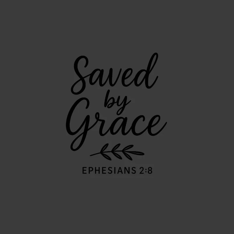Saved by Grace Ephesian Scripture
