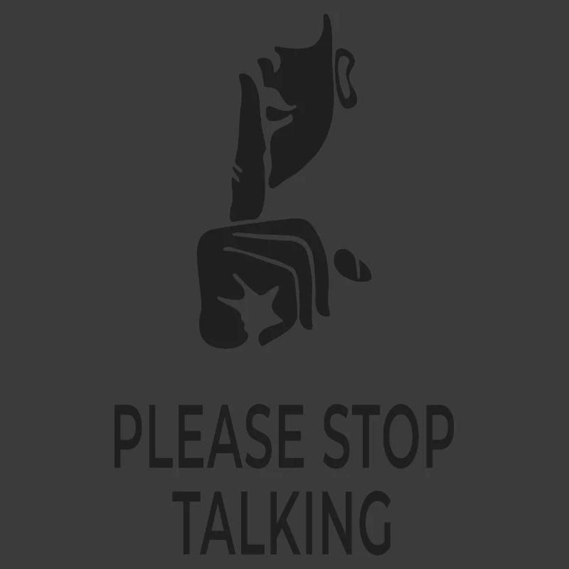 Please Stop Talking