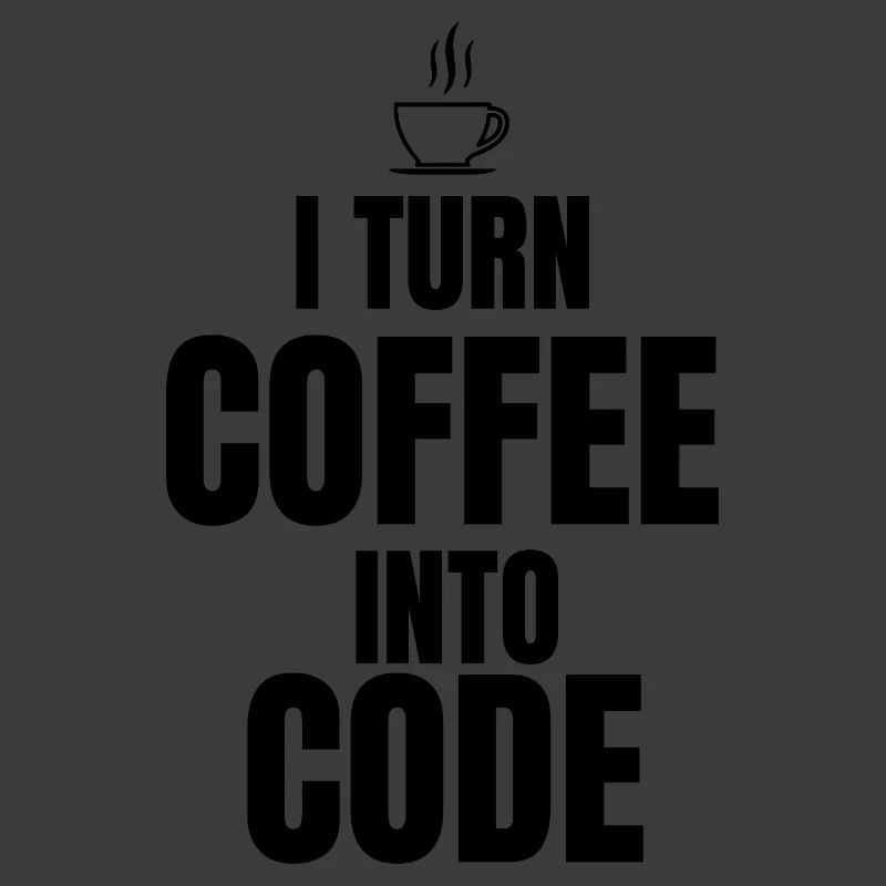I Turn Coffee Into Code