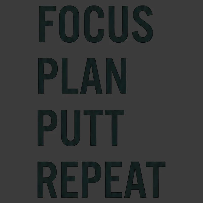 Golf Focus Plan Putt Reapeat