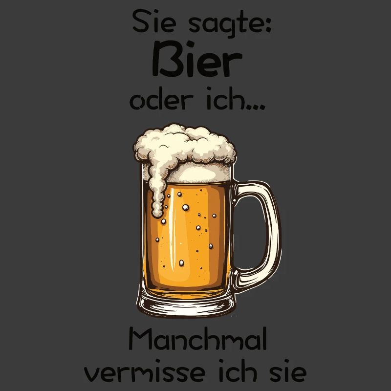 Bier oder ich? Manchmal vermisse ich sie