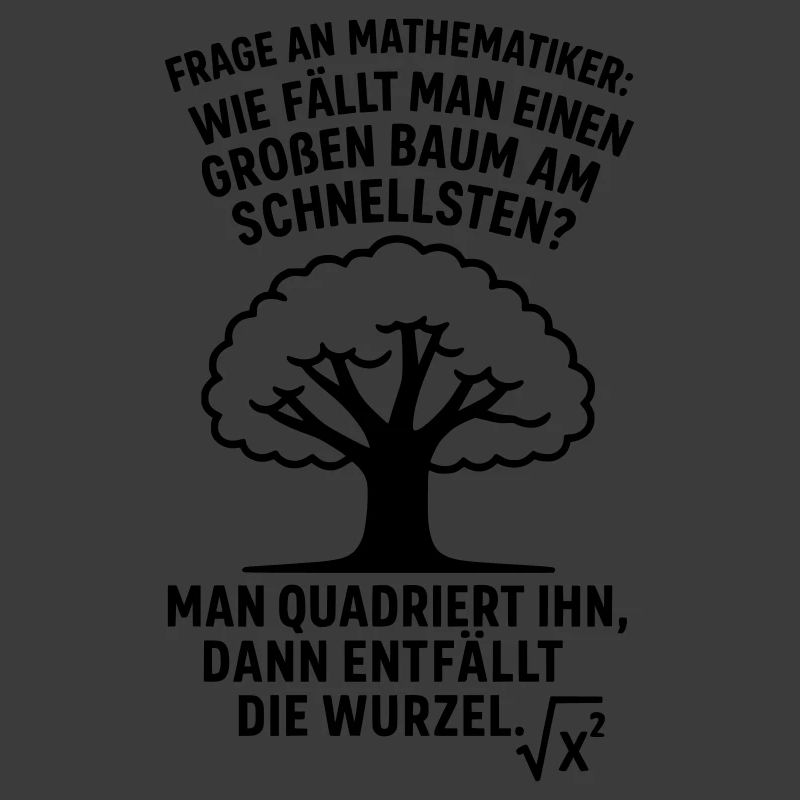 Mathematician Joke Root Tree Felling