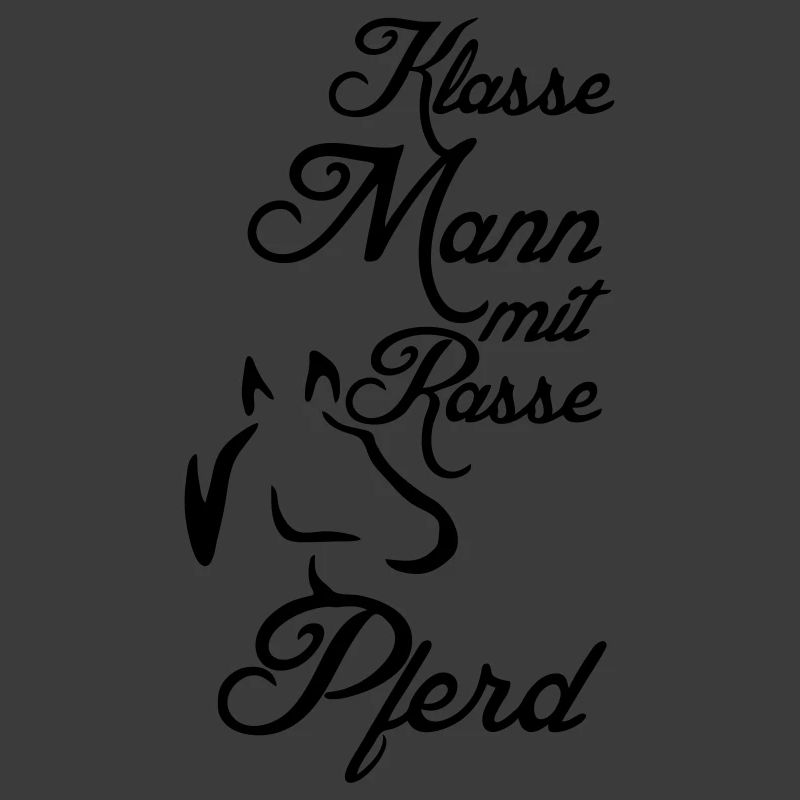 Klasse Mann - Rassepferd Geschenk