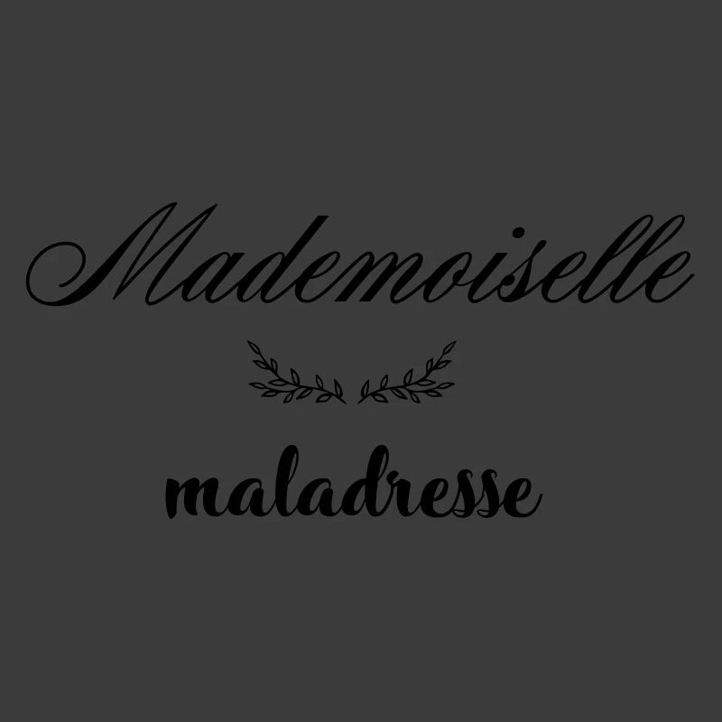 MADEMOISELLE MALADRESSE